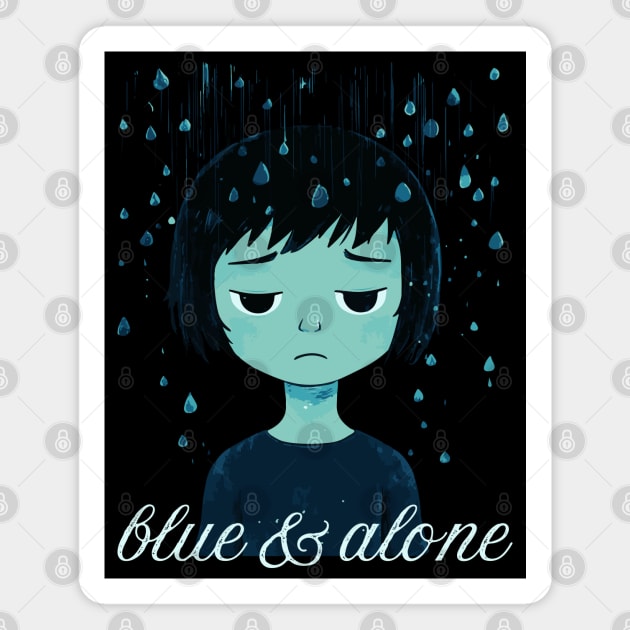 Blue & Alone - Melancholy & Alienation Magnet by TuncGK
